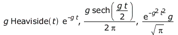 `*`(g, `*`(Heaviside(t), `*`(exp(`+`(`-`(`*`(g, `*`(t)))))))), `+`(`/`(`*`(`/`(1, 2), `*`(g, `*`(sech(`+`(`*`(`/`(1, 2), `*`(g, `*`(t)))))))), `*`(Pi))), `/`(`*`(exp(`+`(`-`(`*`(`^`(g, 2), `*`(`^`(t, ...