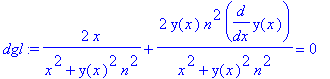 dgl := 2*x/(x^2+y(x)^2*n^2)+2*y(x)/(x^2+y(x)^2*n^2)*n^2*diff(y(x),x) = 0