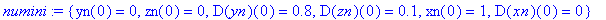 numini := {yn(0) = 0, zn(0) = 0, D(yn)(0) = .8, D(zn)(0) = .1, xn(0) = 1, D(xn)(0) = 0}