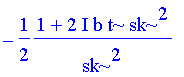 -1/2*(1+2*I*b*t*sk^2)/sk^2