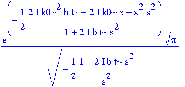 exp(-1/2/(1+2*I*b*t*s^2)*(2*I*k0^2*b*t-2*I*k0*x+x^2*s^2))/(-1/2*(1+2*I*b*t*s^2)/s^2)^(1/2)*Pi^(1/2)
