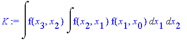 K := Int(f(x[3],x[2])*Int(f(x[2],x[1])*f(x[1],x[0]),x[1]),x[2])