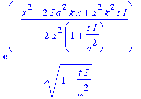 1/(1+t/a^2*I)^(1/2)*exp(-1/2*(x^2-2*I*a^2*k*x+a^2*k^2*t*I)/a^2/(1+t/a^2*I))