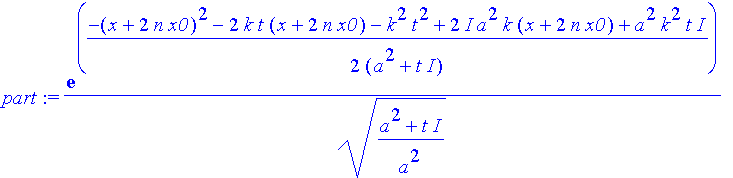 part := 1/((a^2+t*I)/a^2)^(1/2)*exp(1/2*(-(x+2*n*x0)^2-2*k*t*(x+2*n*x0)-k^2*t^2+2*I*a^2*k*(x+2*n*x0)+a^2*k^2*t*I)/(a^2+t*I))