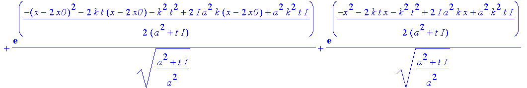 sumpsi := (Heaviside(x+x0)-Heaviside(x-x0))*(1/((a^2+t*I)/a^2)^(1/2)*exp(1/2*(-(x-4*x0)^2-2*k*t*(x-4*x0)-k^2*t^2+2*I*a^2*k*(x-4*x0)+a^2*k^2*t*I)/(a^2+t*I))+1/((a^2+t*I)/a^2)^(1/2)*exp(1/2*(-(x-2*x0)^2-...