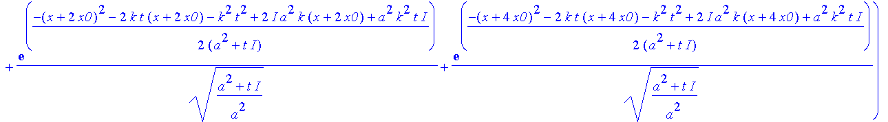 sumpsi := (Heaviside(x+x0)-Heaviside(x-x0))*(1/((a^2+t*I)/a^2)^(1/2)*exp(1/2*(-(x-4*x0)^2-2*k*t*(x-4*x0)-k^2*t^2+2*I*a^2*k*(x-4*x0)+a^2*k^2*t*I)/(a^2+t*I))+1/((a^2+t*I)/a^2)^(1/2)*exp(1/2*(-(x-2*x0)^2-...