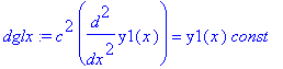 dglx := c^2*diff(y1(x),`$`(x,2)) = y1(x)*const