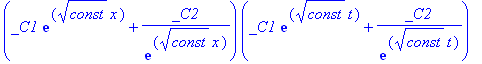 (_C1*exp(const^(1/2)*x)+_C2/exp(const^(1/2)*x))*(_C1*exp(const^(1/2)*t)+_C2/exp(const^(1/2)*t))
