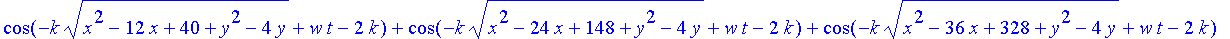 cos(-k*(x^2-12*x+40+y^2-4*y)^(1/2)+w*t-2*k)+cos(-k*(x^2-24*x+148+y^2-4*y)^(1/2)+w*t-2*k)+cos(-k*(x^2-36*x+328+y^2-4*y)^(1/2)+w*t-2*k)+cos(-k*(x^2-48*x+580+y^2-4*y)^(1/2)+w*t-2*k)+cos(-k*(x^2-60*x+904+y...