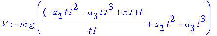 V := m*g*((-a[2]*t1^2-a[3]*t1^3+x1)/t1*t+a[2]*t^2+a[3]*t^3)