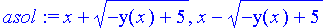 asol := x+(-y(x)+5)^(1/2), x-(-y(x)+5)^(1/2)