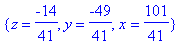 {z = -14/41, y = -49/41, x = 101/41}