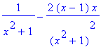 1/(x^2+1)-2*(x-1)*x/((x^2+1)^2)