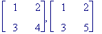 matrix([[1, 2], [3, 4]]), matrix([[1, 2], [3, 5]])
