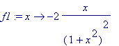 f1 := proc (x) options operator, arrow; -2*x/((1+x^...
