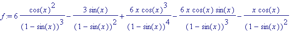 f := 6*cos(x)^2/((1-sin(x))^3)-3*sin(x)/((1-sin(x))...