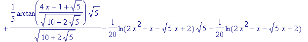 f := 1/5*ln(x+1)-1/20*ln(2*x^2-x+sqrt(5)*x+2)+1/20*...