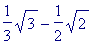 1/3*sqrt(3)-1/2*sqrt(2)