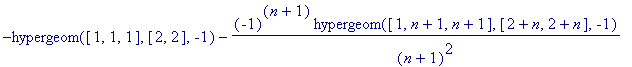 -hypergeom([1, 1, 1],[2, 2],-1)-(-1)^(n+1)*hypergeo...
