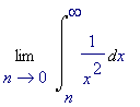 Limit(Int(1/(x^2),x = n .. infinity),n = 0)