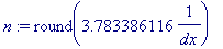 n := round(3.783386116*1/dx)