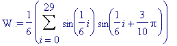 W := 1/6*Sum(sin(1/6*i)*sin(1/6*i+3/10*Pi),i = 0 .....