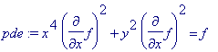 pde := x^4*diff(f,x)^2+y^2*diff(f,x)^2 = f