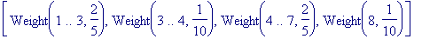 [Weight(1 .. 3,2/5), Weight(3 .. 4,1/10), Weight(4 ...