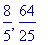 8/5, 64/25