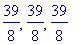 39/8, 39/8, 39/8
