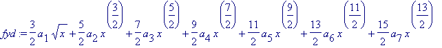 fyd := 3/2*a[1]*sqrt(x)+5/2*a[2]*x^(3/2)+7/2*a[3]*x...