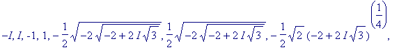 -I, I, -1, 1, -1/2*sqrt(-2*sqrt(-2+2*I*sqrt(3))), 1...