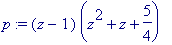 p := (z-1)*(z^2+z+5/4)