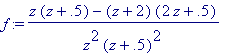 f := (z*(z+.5)-(z+2)*(2*z+.5))/(z^2*(z+.5)^2)