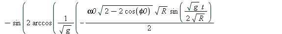 Typesetting:-mprintslash([`assign`(xc, `*`(R, `*`(`+`(`*`(2, `*`(arccos(`/`(`*`(`+`(`-`(`*`(`/`(1, 2), `*`(omega0, `*`(`^`(`+`(2, `-`(`*`(2, `*`(cos(phi0))))), `/`(1, 2)), `*`(`^`(R, `/`(1, 2)), `*`(s...