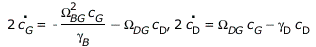 Typesetting:-mprintslash([`+`(`*`(2, `*`(diff(c[G](t), t)))) = `+`(`-`(`/`(`*`(`^`(Omega[BG], 2), `*`(c[G](t))), `*`(gamma[B]))), `-`(`*`(Omega[DG], `*`(c[D](t))))), `+`(`*`(2, `*`(diff(c[D](t), t))))...