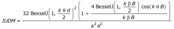 IUDM = `+`(`/`(`*`(32, `*`(`^`(BesselJ(1, `+`(`*`(`/`(1, 2), `*`(k, `*`(theta, `*`(d)))))), 2), `*`(`+`(1, `/`(`*`(4, `*`(BesselJ(1, `+`(`*`(`/`(1, 2), `*`(k, `*`(beta, `*`(B)))))), `*`(cos(`*`(k, `*`...