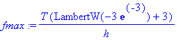 fmax := T*(LambertW(-3*exp(-3))+3)/h