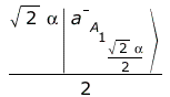 Typesetting:-mprintslash([`+`(`*`(`/`(1, 2), `*`(`^`(2, `/`(1, 2)), `*`(alpha, `*`(Physics:-Ket(`#msup(mi(