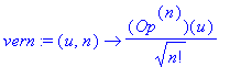 vern := proc (u, n) options operator, arrow; `@@`(Op,n)(u)/sqrt(n!) end proc