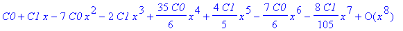 series(C0+C1*x+(-7*C0)*x^2+(-2*C1)*x^3+35/6*C0*x^4+4/5*C1*x^5+(-7/6*C0)*x^6+(-8/105*C1)*x^7+O(x^8),x,8)