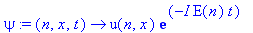 psi := proc (n, x, t) options operator, arrow; u(n,x)*exp(-I*E(n)*t) end proc