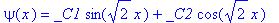 psi(x) = _C1*sin(2^(1/2)*x)+_C2*cos(2^(1/2)*x)